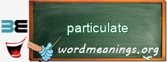 WordMeaning blackboard for particulate